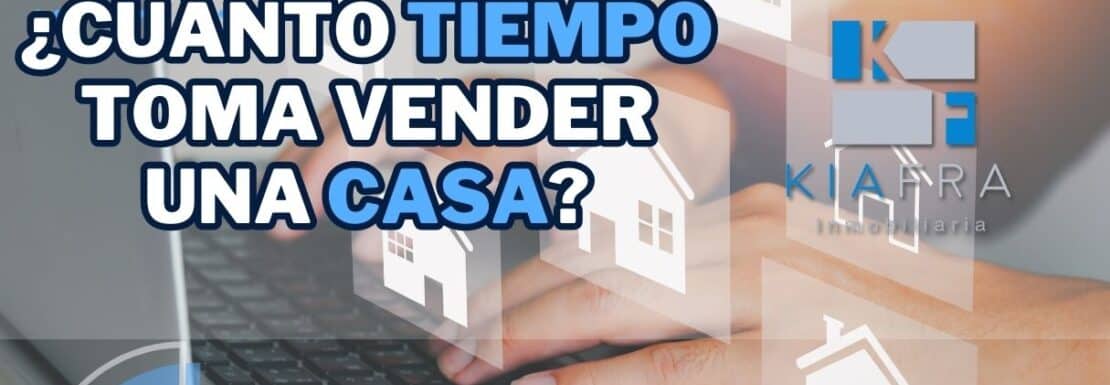 cuanto tiempo toma vender una casa