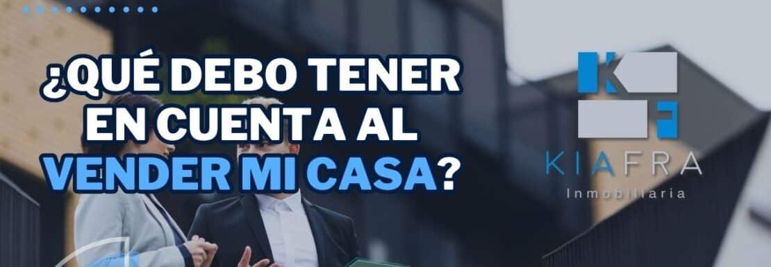 que debo tener en cuenta al vender mi casa inmobiliaria queretaro